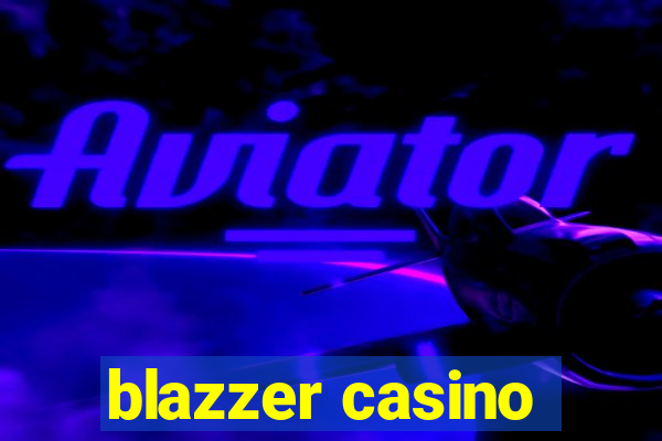 blazzer casino