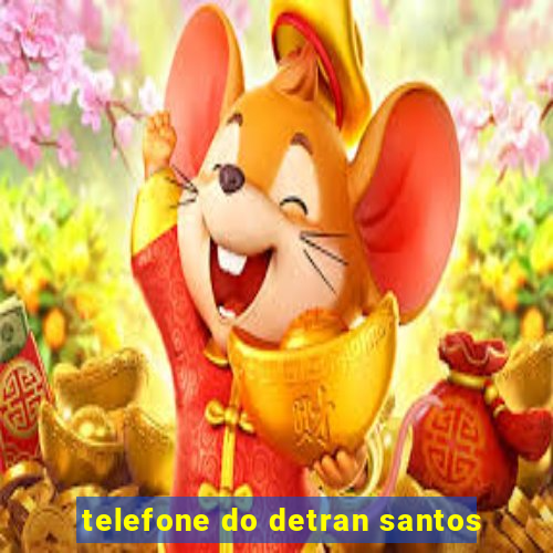 telefone do detran santos