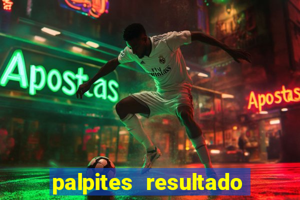 palpites resultado correto jogos de hoje