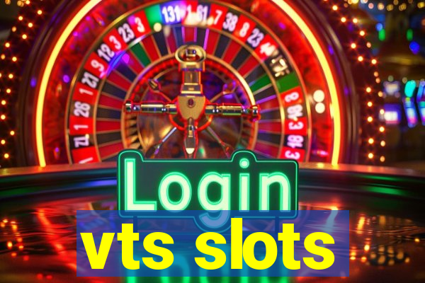 vts slots