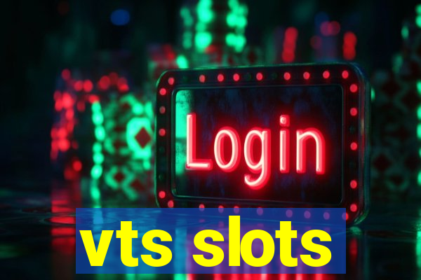 vts slots