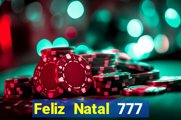 Feliz Natal 777 plataforma login