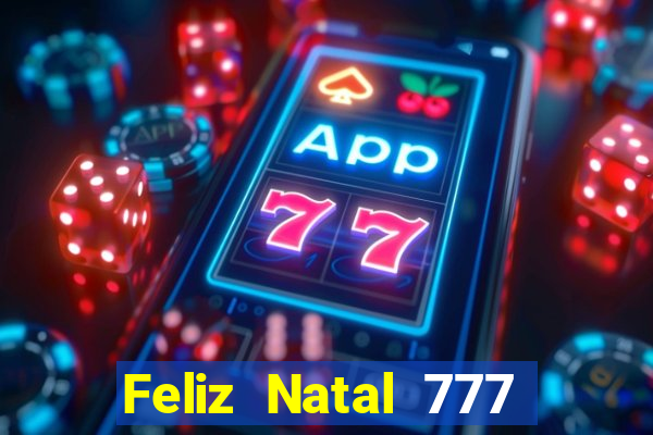 Feliz Natal 777 plataforma login