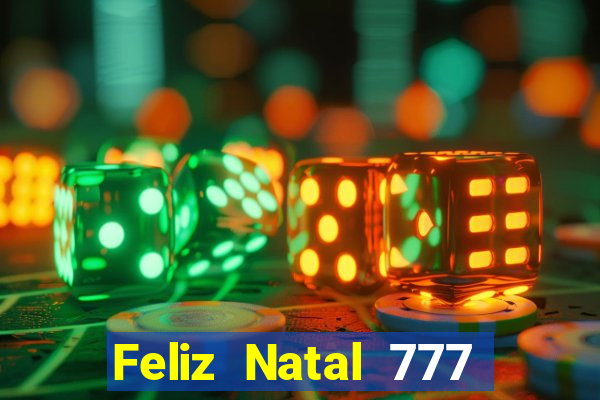 Feliz Natal 777 plataforma login