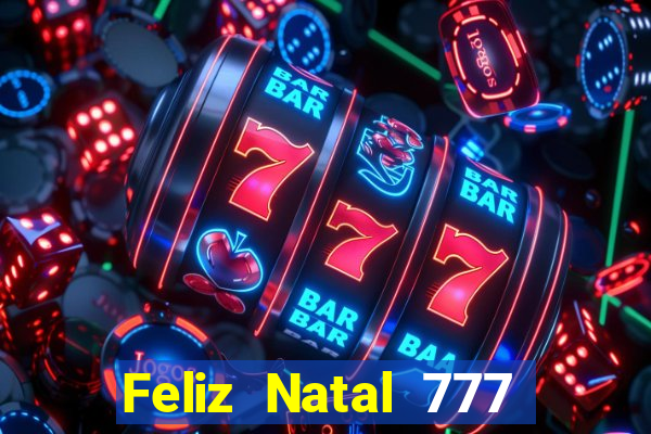 Feliz Natal 777 plataforma login