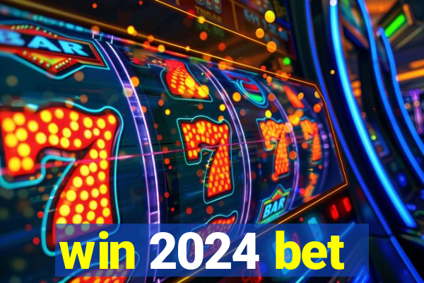 win 2024 bet