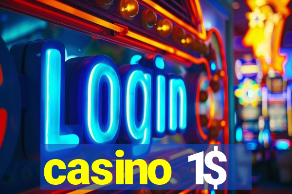 casino 1$