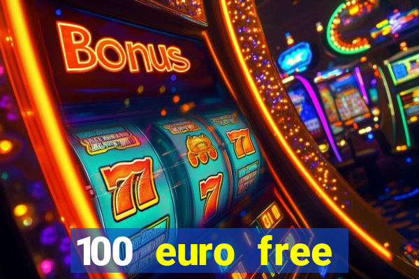 100 euro free casino bonus