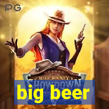 big beer