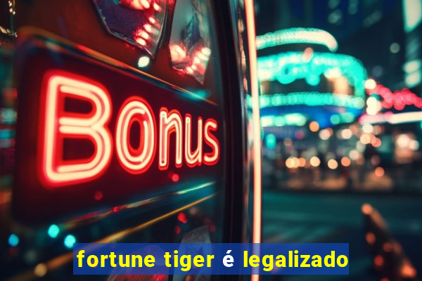 fortune tiger é legalizado