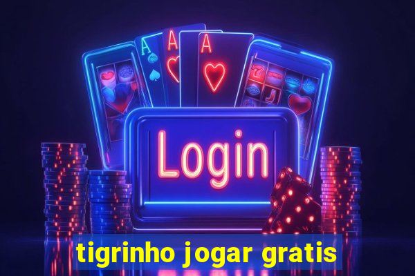 tigrinho jogar gratis