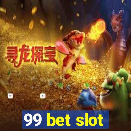 99 bet slot