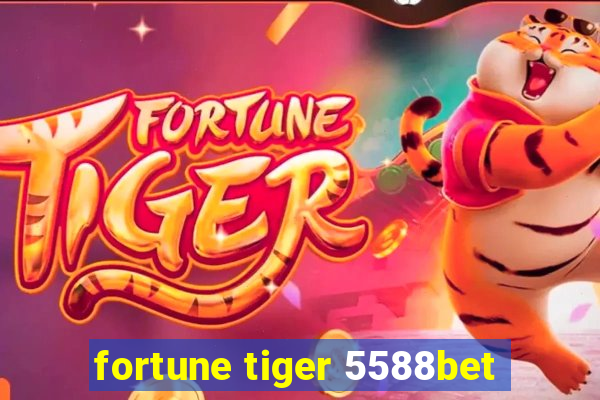 fortune tiger 5588bet