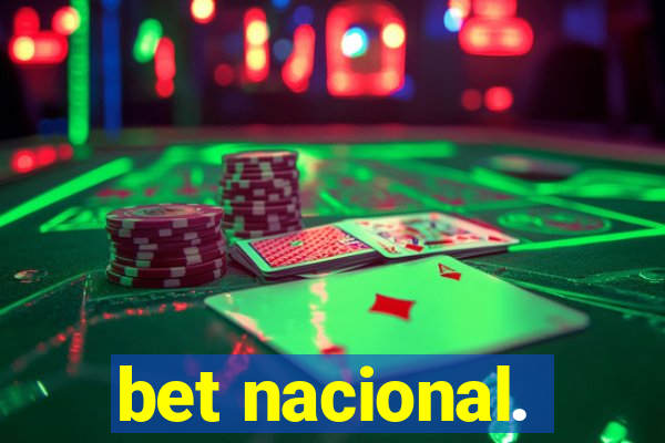 bet nacional.