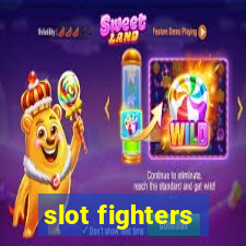 slot fighters