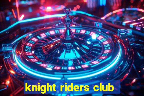 knight riders club