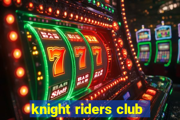 knight riders club