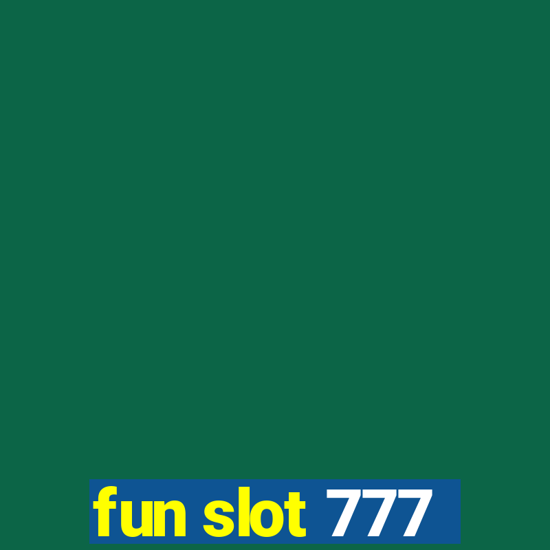 fun slot 777