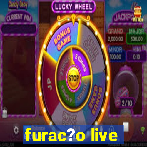 furac?o live