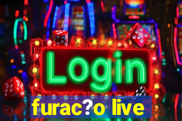 furac?o live