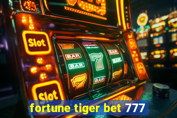 fortune tiger bet 777