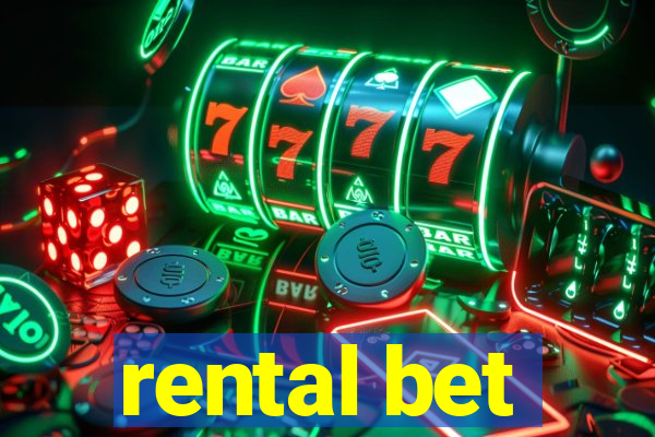 rental bet