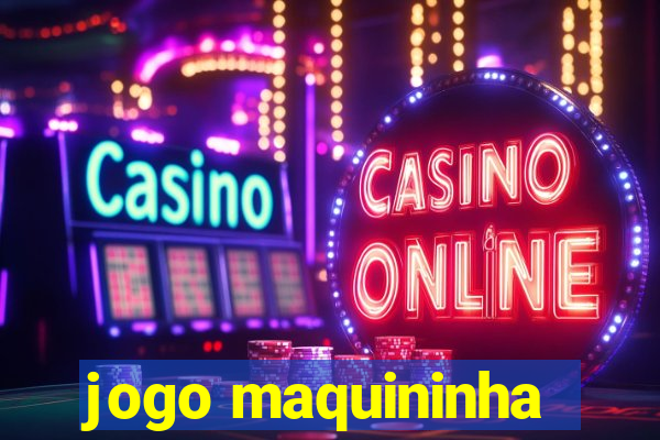 jogo maquininha