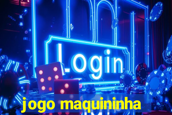 jogo maquininha