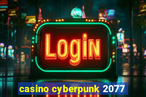 casino cyberpunk 2077