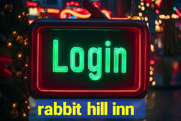 rabbit hill inn