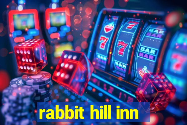 rabbit hill inn