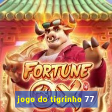 jogo do tigrinho 77