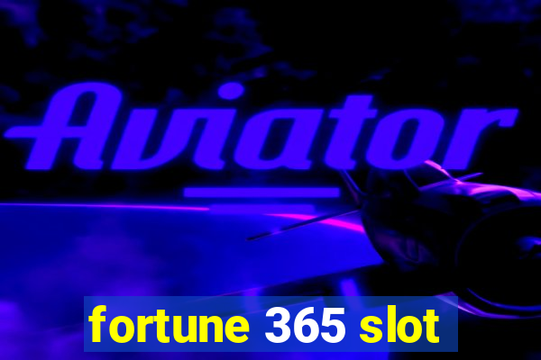 fortune 365 slot