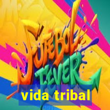 vida tribal