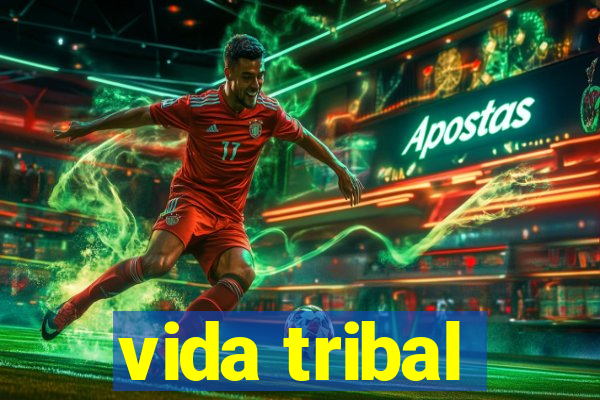 vida tribal