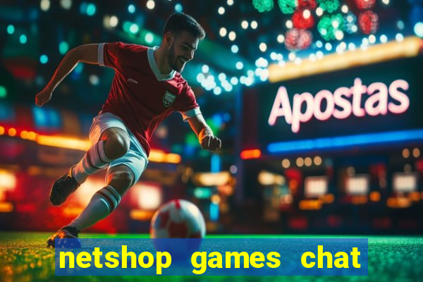 netshop games chat ao vivo