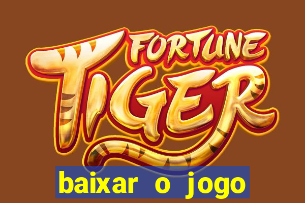 baixar o jogo candy crush