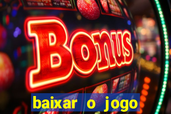 baixar o jogo candy crush