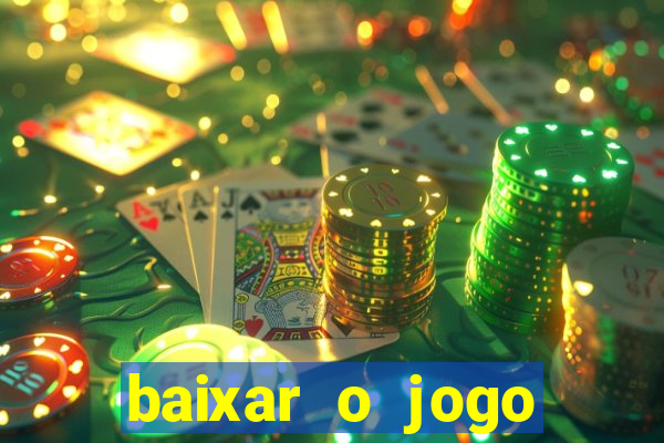 baixar o jogo candy crush