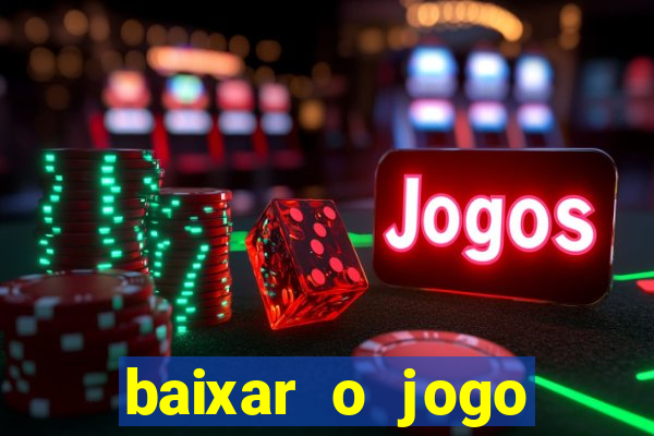 baixar o jogo candy crush