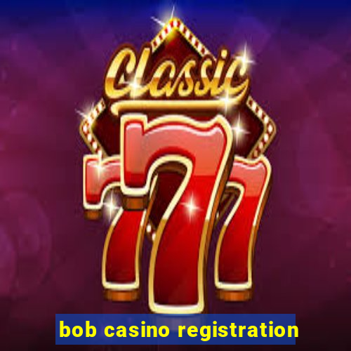 bob casino registration