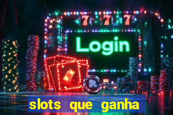 slots que ganha dinheiro de verdade