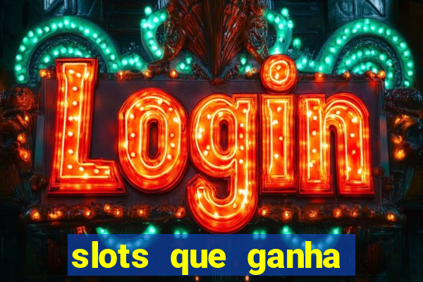 slots que ganha dinheiro de verdade