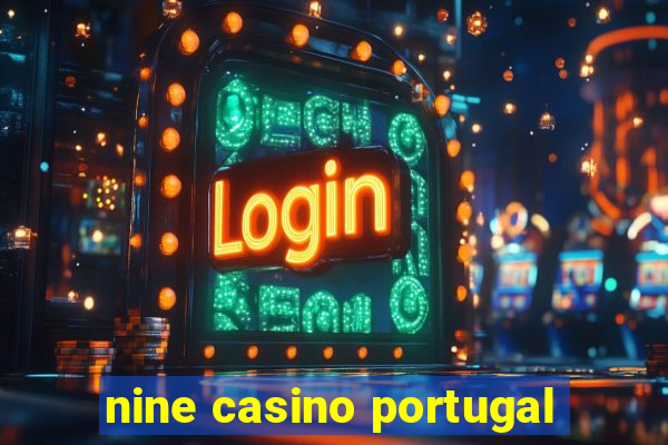 nine casino portugal