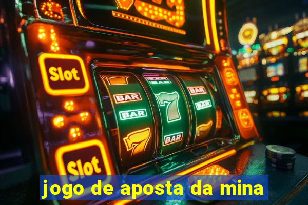 jogo de aposta da mina