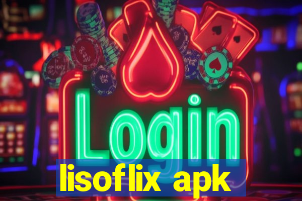 lisoflix apk