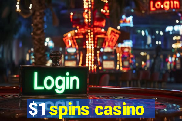 $1 spins casino