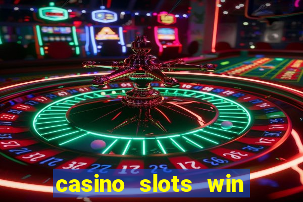 casino slots win real money