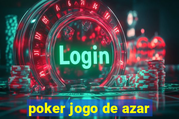 poker jogo de azar