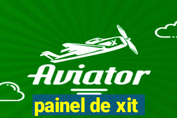 painel de xit